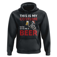 Funny Skeleton Beer Christmas Hoodie This Is My Costume Now Give Me A Beer - Wonder Print Shop