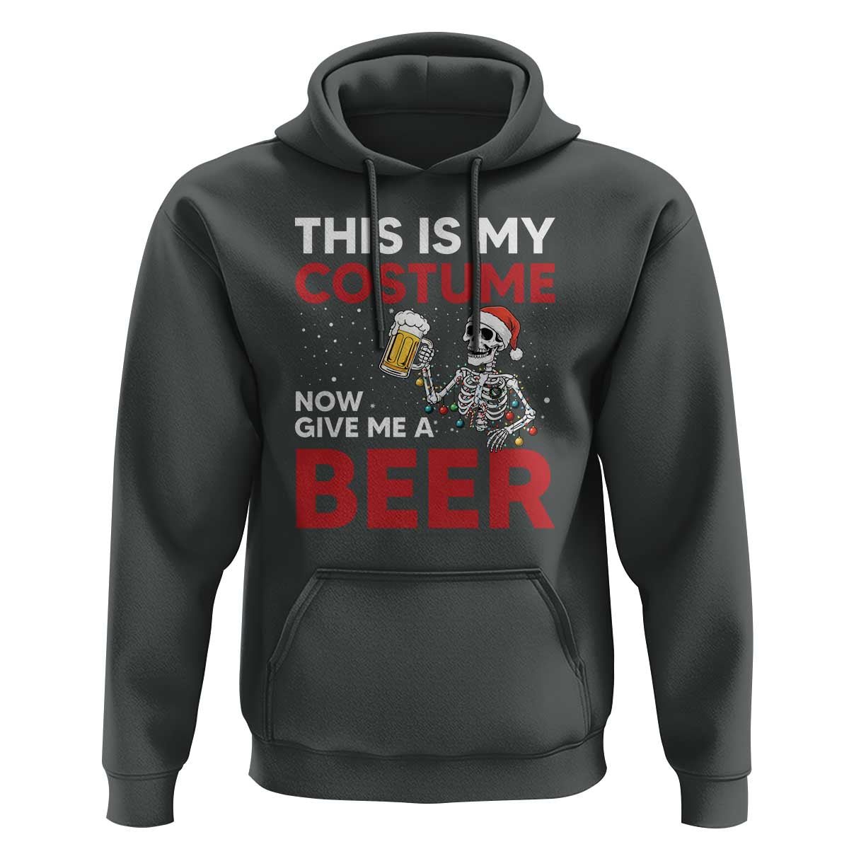 Funny Skeleton Beer Christmas Hoodie This Is My Costume Now Give Me A Beer - Wonder Print Shop