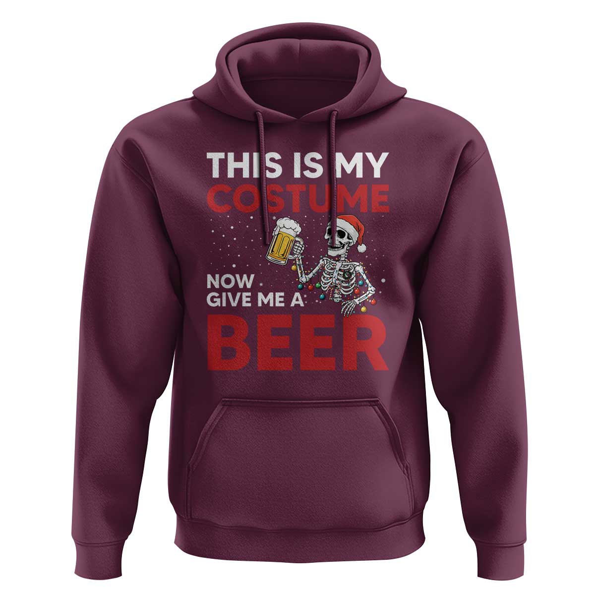 Funny Skeleton Beer Christmas Hoodie This Is My Costume Now Give Me A Beer - Wonder Print Shop