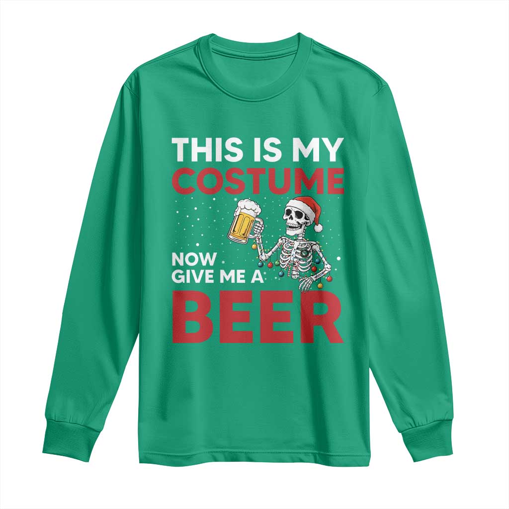 Funny Skeleton Beer Christmas Long Sleeve Shirt This Is My Costume Now Give Me A Beer - Wonder Print Shop