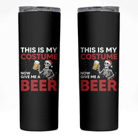 Funny Skeleton Beer Christmas Skinny Tumbler This Is My Costume Now Give Me A Beer - Wonder Print Shop