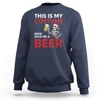 Funny Skeleton Beer Christmas Sweatshirt This Is My Costume Now Give Me A Beer - Wonder Print Shop