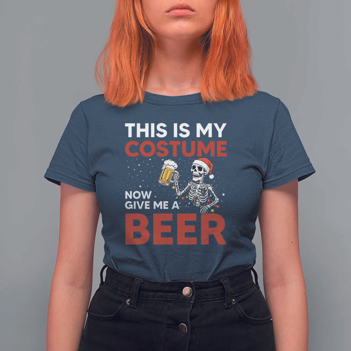 Funny Skeleton Beer Christmas T Shirt For Women This Is My Costume Now Give Me A Beer - Wonder Print Shop