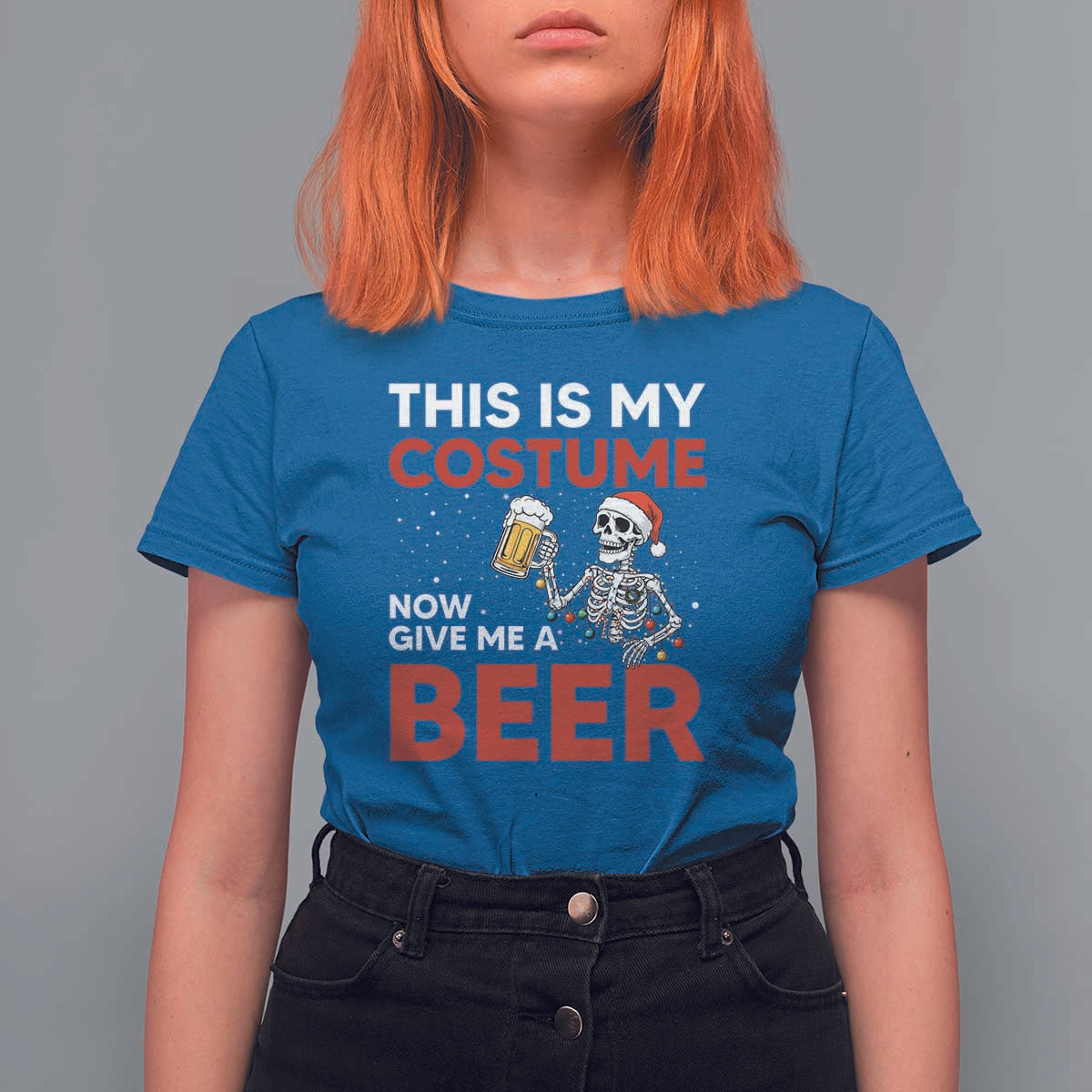 Funny Skeleton Beer Christmas T Shirt For Women This Is My Costume Now Give Me A Beer - Wonder Print Shop