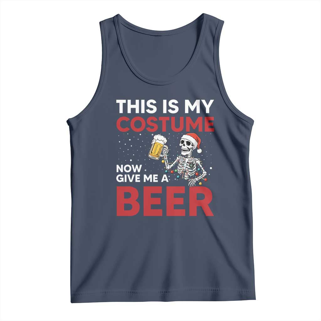 Funny Skeleton Beer Christmas Tank Top This Is My Costume Now Give Me A Beer - Wonder Print Shop