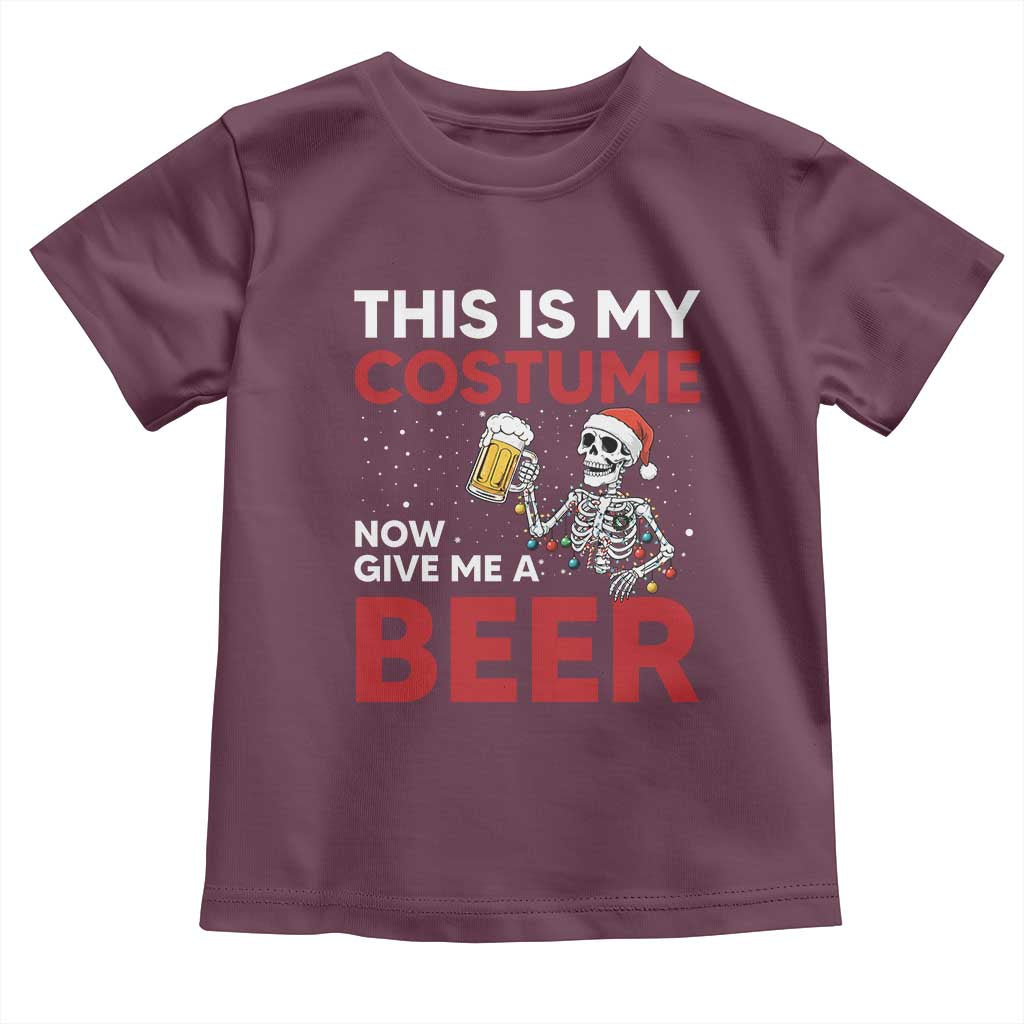 Funny Skeleton Beer Christmas Toddler T Shirt This Is My Costume Now Give Me A Beer - Wonder Print Shop
