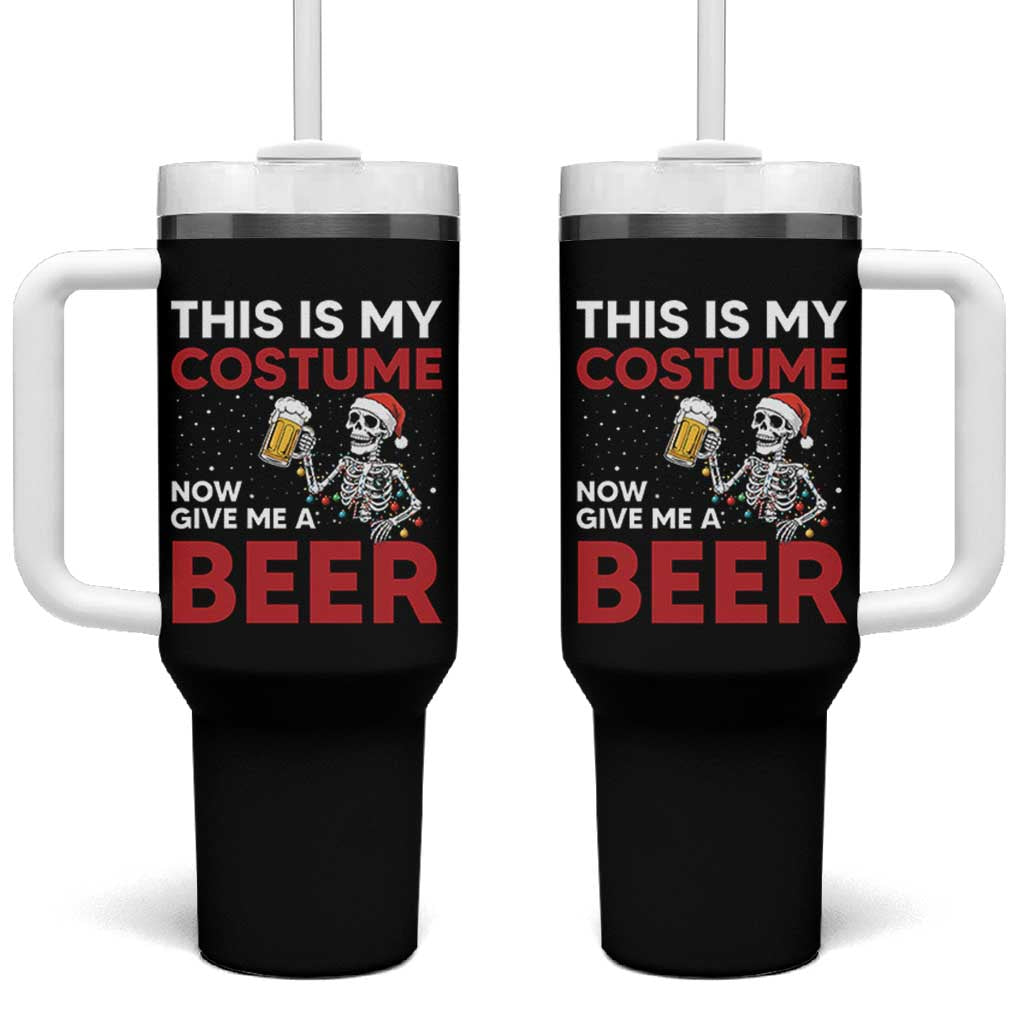 Funny Skeleton Beer Christmas Tumbler With Handle This Is My Costume Now Give Me A Beer - Wonder Print Shop