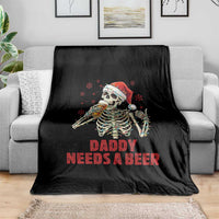 Funny Skeleton Beer Christmas Throw Blanket Daddy Needs A Beer - Wonder Print Shop