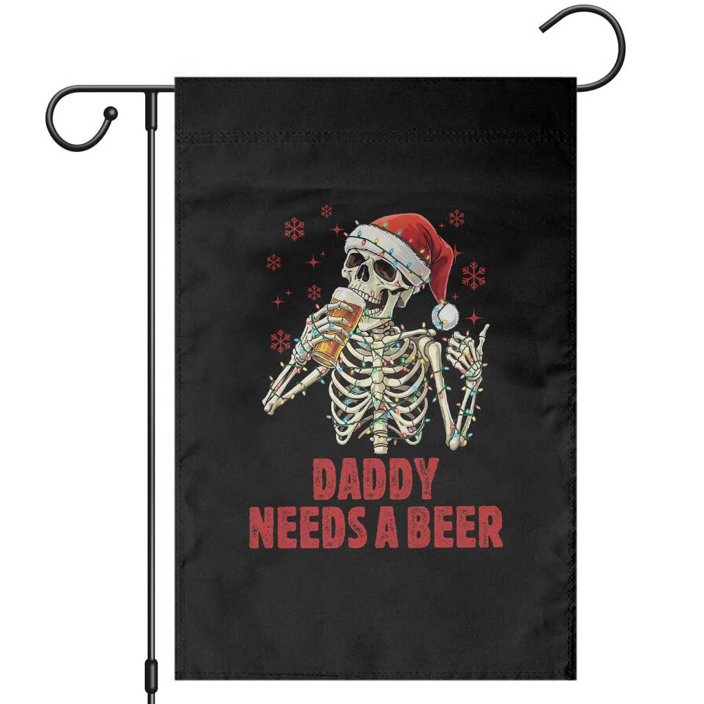 Funny Skeleton Beer Christmas Garden Flag Daddy Needs A Beer - Wonder Print Shop