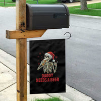 Funny Skeleton Beer Christmas Garden Flag Daddy Needs A Beer - Wonder Print Shop