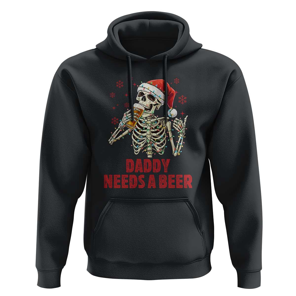 Funny Skeleton Beer Christmas Hoodie Daddy Needs A Beer - Wonder Print Shop