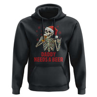 Funny Skeleton Beer Christmas Hoodie Daddy Needs A Beer - Wonder Print Shop