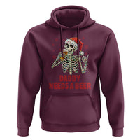 Funny Skeleton Beer Christmas Hoodie Daddy Needs A Beer - Wonder Print Shop