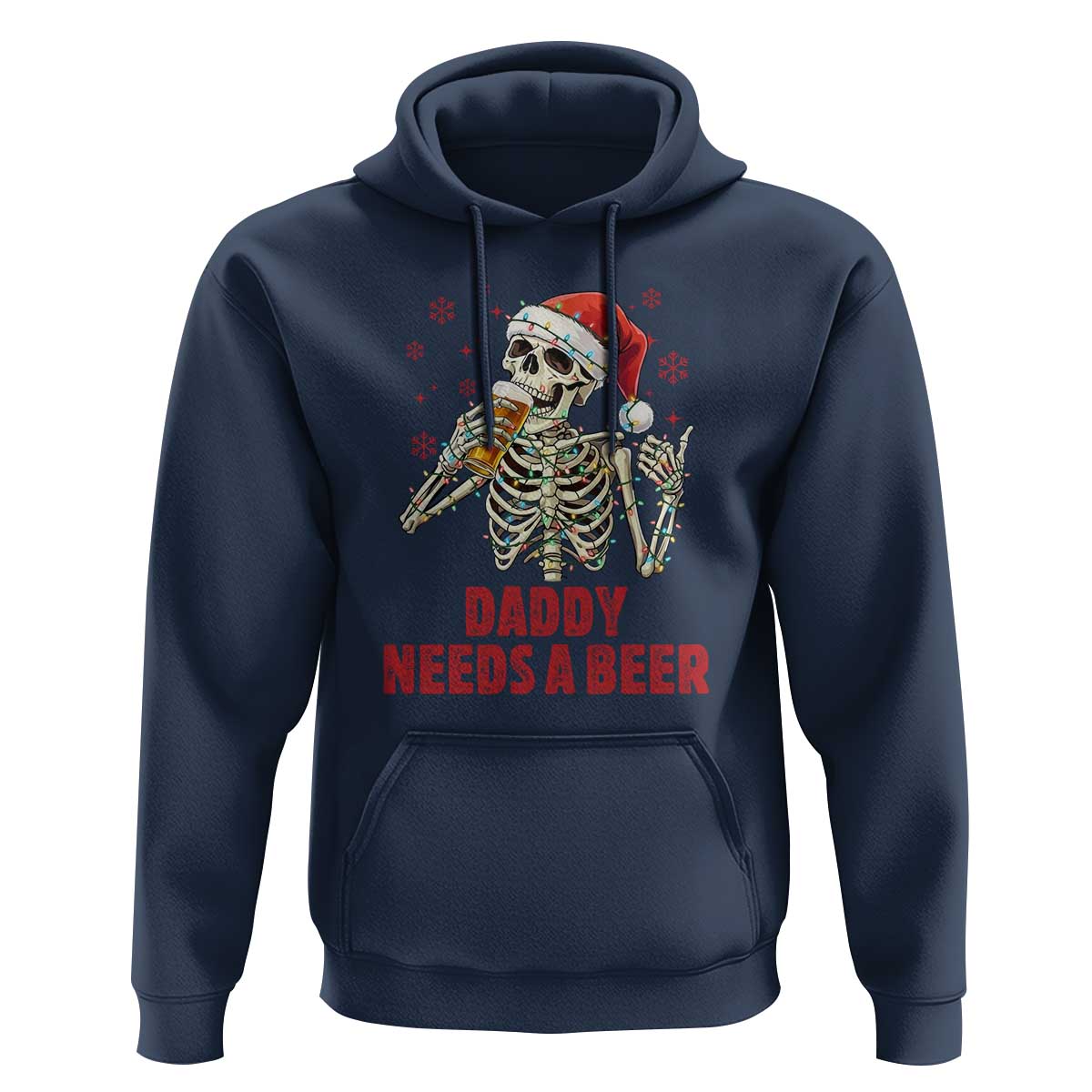 Funny Skeleton Beer Christmas Hoodie Daddy Needs A Beer - Wonder Print Shop