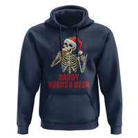 Funny Skeleton Beer Christmas Hoodie Daddy Needs A Beer - Wonder Print Shop