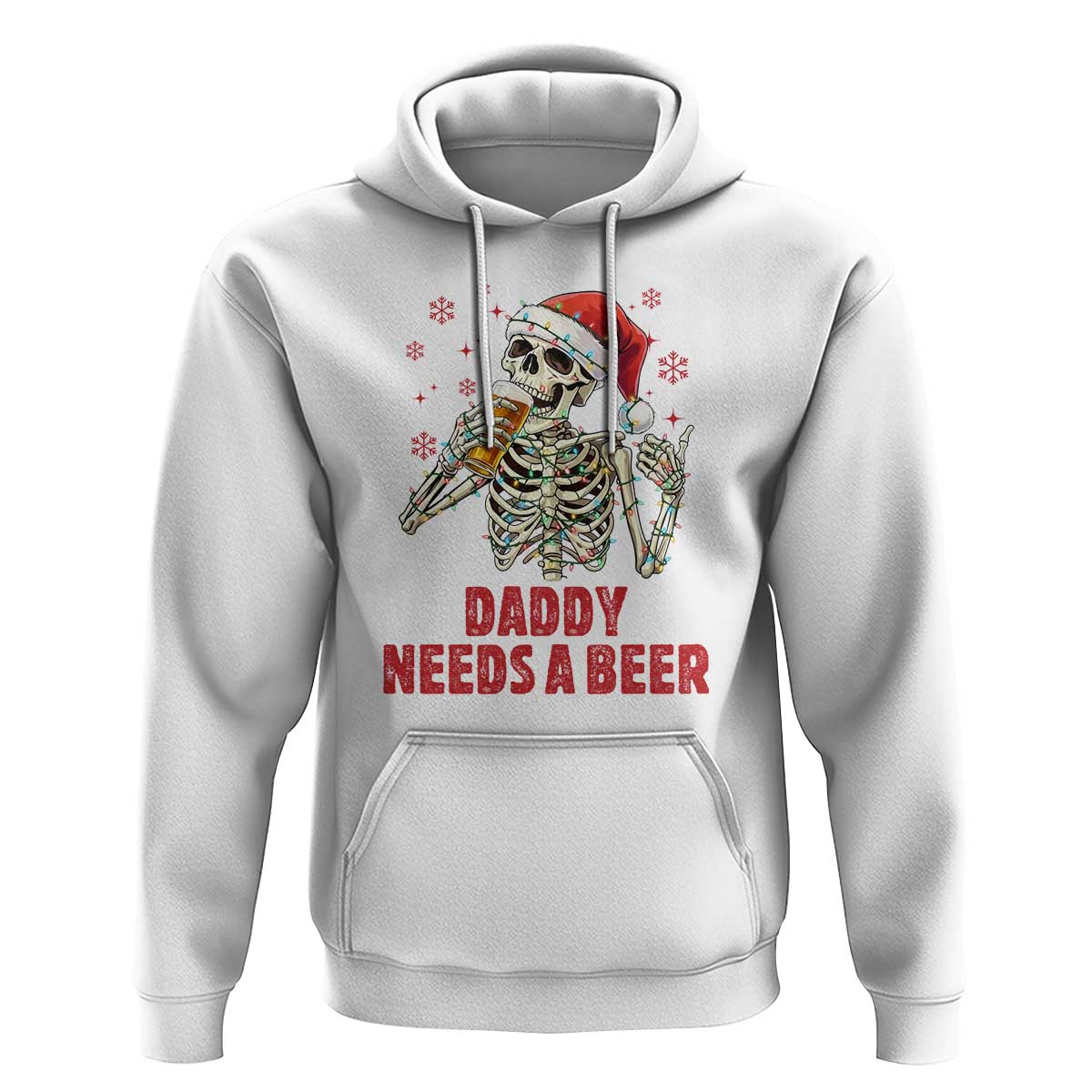 Funny Skeleton Beer Christmas Hoodie Daddy Needs A Beer - Wonder Print Shop