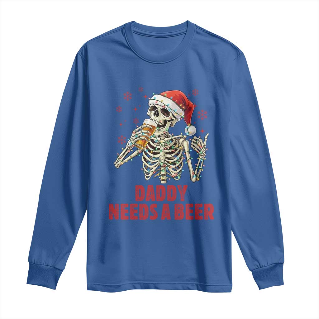 Funny Skeleton Beer Christmas Long Sleeve Shirt Daddy Needs A Beer - Wonder Print Shop