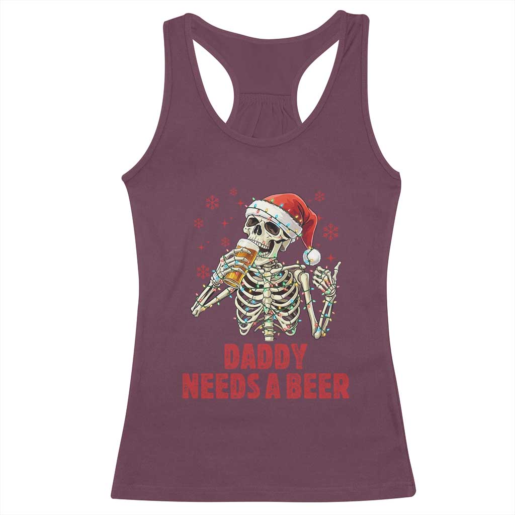 Funny Skeleton Beer Christmas Racerback Tank Top Daddy Needs A Beer - Wonder Print Shop