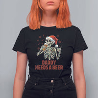 Funny Skeleton Beer Christmas T Shirt For Women Daddy Needs A Beer - Wonder Print Shop