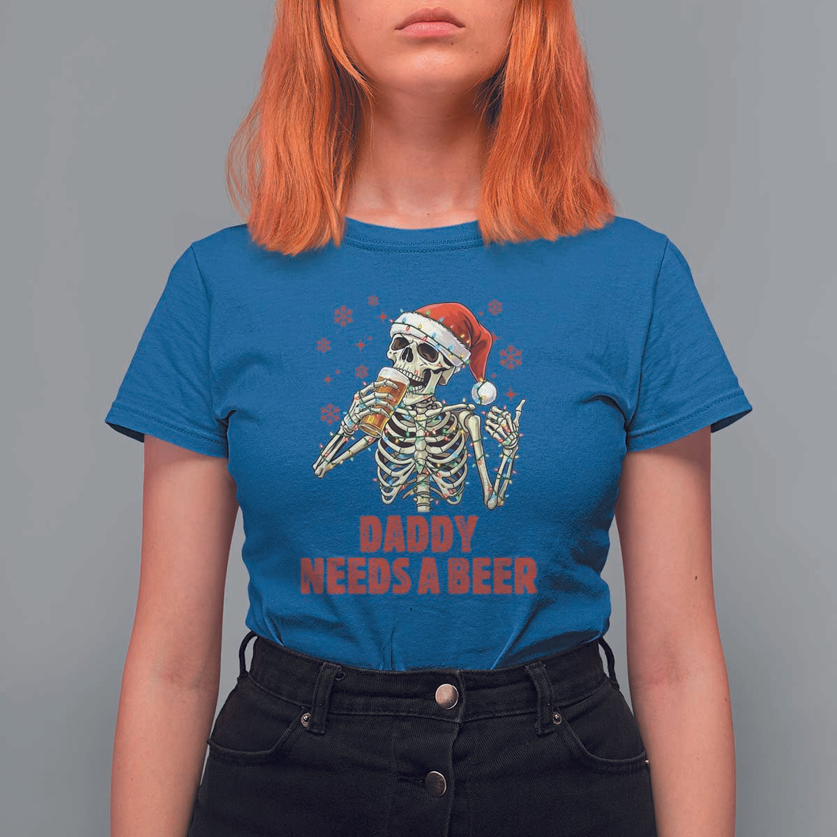 Funny Skeleton Beer Christmas T Shirt For Women Daddy Needs A Beer - Wonder Print Shop