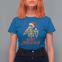 Funny Skeleton Beer Christmas T Shirt For Women Daddy Needs A Beer - Wonder Print Shop