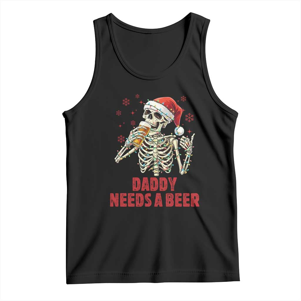 Funny Skeleton Beer Christmas Tank Top Daddy Needs A Beer - Wonder Print Shop