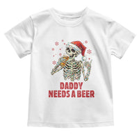 Funny Skeleton Beer Christmas Toddler T Shirt Daddy Needs A Beer - Wonder Print Shop