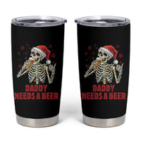 Funny Skeleton Beer Christmas Tumbler Cup Daddy Needs A Beer - Wonder Print Shop