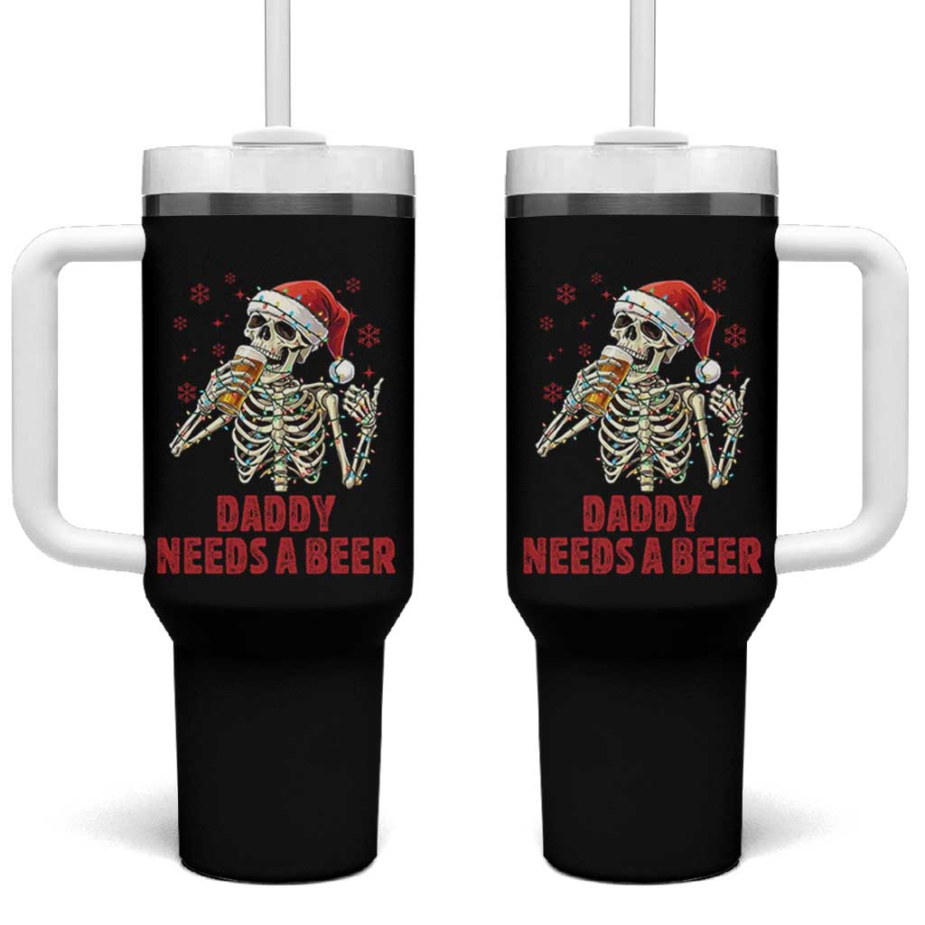 Funny Skeleton Beer Christmas Tumbler With Handle Daddy Needs A Beer - Wonder Print Shop