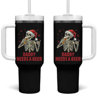 Funny Skeleton Beer Christmas Tumbler With Handle Daddy Needs A Beer - Wonder Print Shop