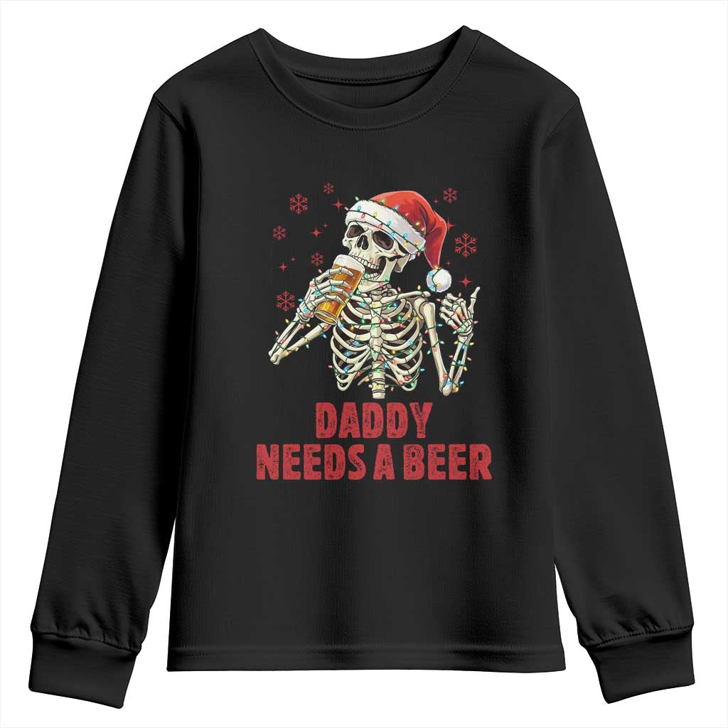 Funny Skeleton Beer Christmas Youth Sweatshirt Daddy Needs A Beer - Wonder Print Shop