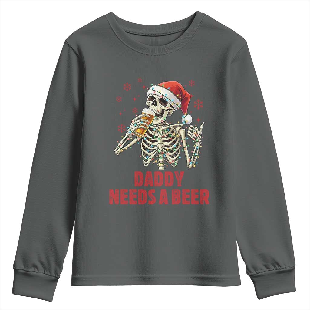 Funny Skeleton Beer Christmas Youth Sweatshirt Daddy Needs A Beer - Wonder Print Shop