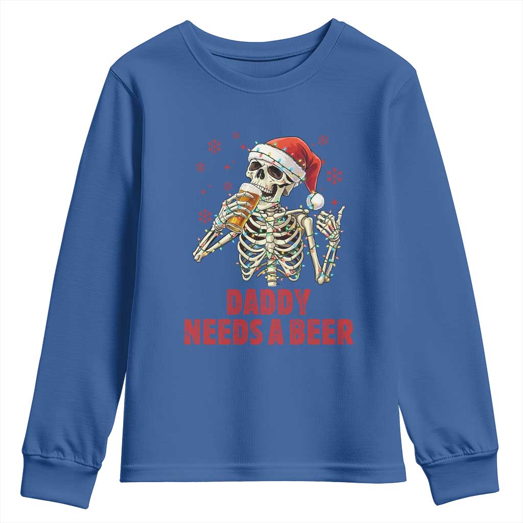 Funny Skeleton Beer Christmas Youth Sweatshirt Daddy Needs A Beer - Wonder Print Shop
