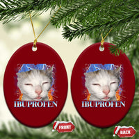 Funny Cat Meme Ceramic Ornament Ibuprofen Silly Kitten - Wonder Print Shop