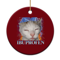 Funny Cat Meme Ceramic Ornament Ibuprofen Silly Kitten - Wonder Print Shop