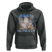Funny Cat Meme Hoodie Ibuprofen Silly Kitten - Wonder Print Shop