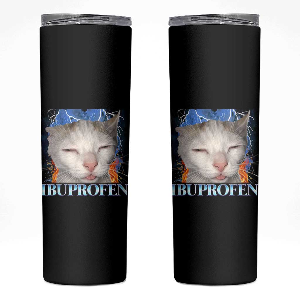 Funny Cat Meme Skinny Tumbler Ibuprofen Silly Kitten - Wonder Print Shop