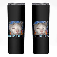 Funny Cat Meme Skinny Tumbler Ibuprofen Silly Kitten - Wonder Print Shop