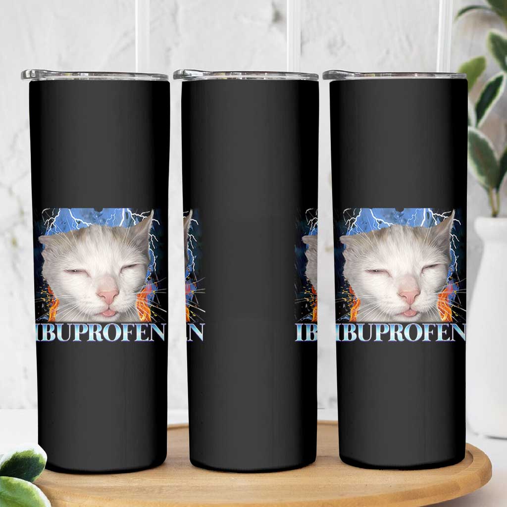 Funny Cat Meme Skinny Tumbler Ibuprofen Silly Kitten - Wonder Print Shop