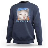 Funny Cat Meme Sweatshirt Ibuprofen Silly Kitten - Wonder Print Shop