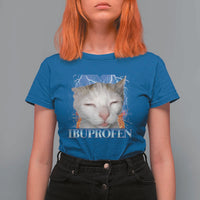 Funny Cat Meme T Shirt For Women Ibuprofen Silly Kitten - Wonder Print Shop
