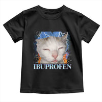 Funny Cat Meme Toddler T Shirt Ibuprofen Silly Kitten - Wonder Print Shop