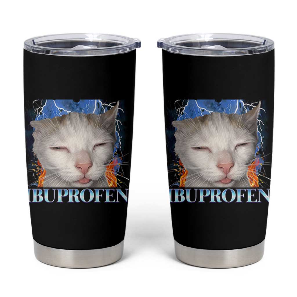Funny Cat Meme Tumbler Cup Ibuprofen Silly Kitten - Wonder Print Shop