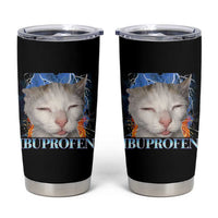 Funny Cat Meme Tumbler Cup Ibuprofen Silly Kitten - Wonder Print Shop