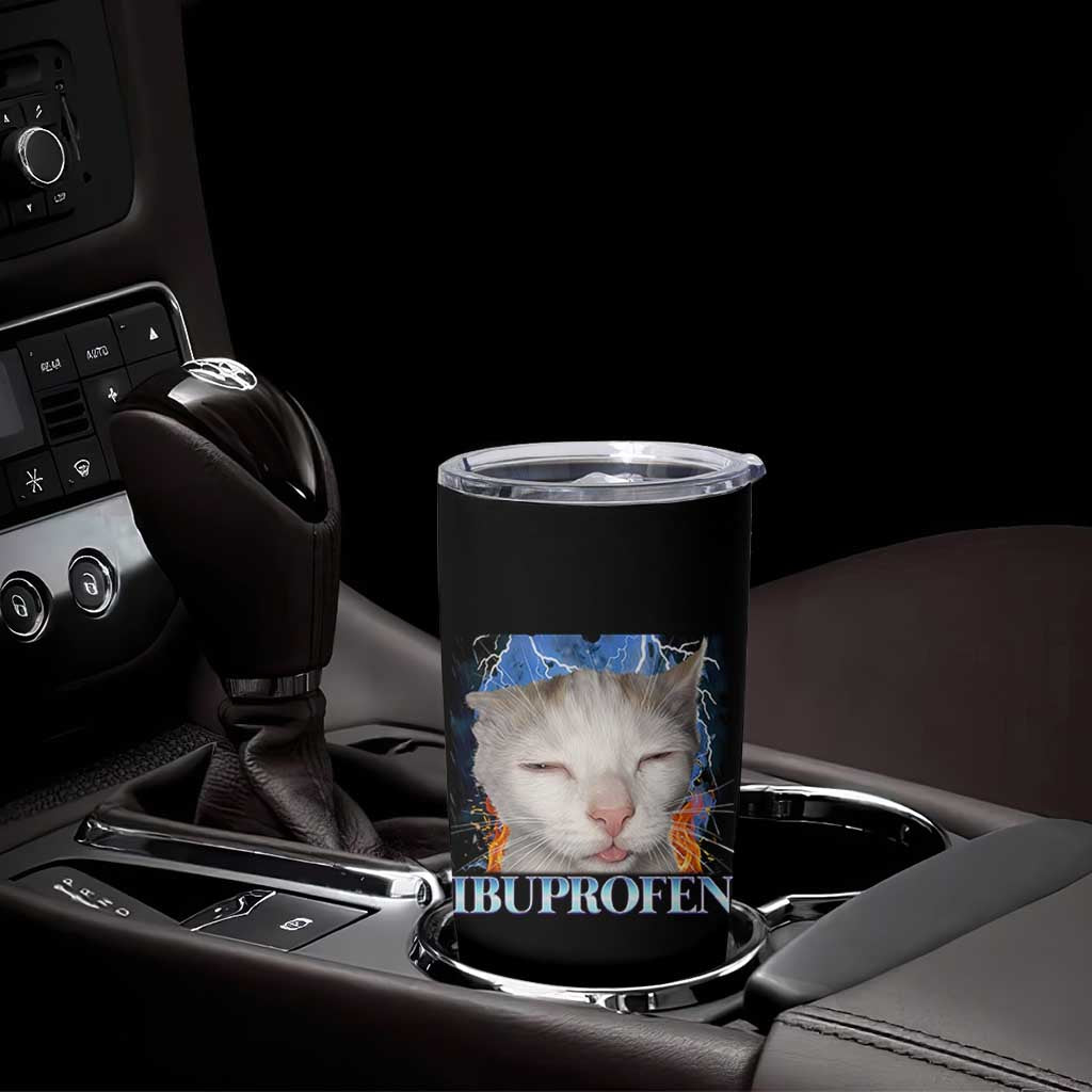Funny Cat Meme Tumbler Cup Ibuprofen Silly Kitten - Wonder Print Shop