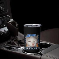 Funny Cat Meme Tumbler Cup Ibuprofen Silly Kitten - Wonder Print Shop