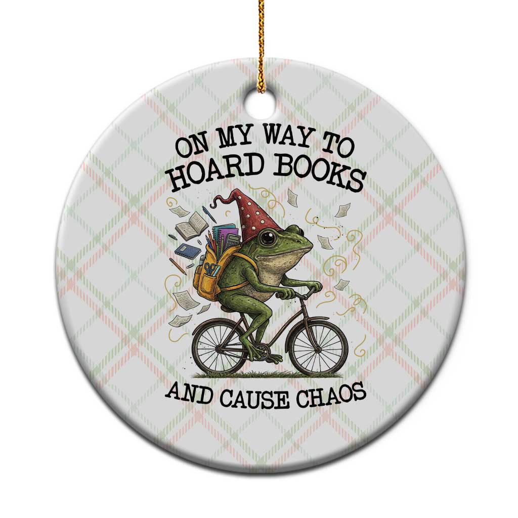Funny Frog Meme Ceramic Ornament On My Way to Hoard Books and Cause Chaos - Wonder Print Shop