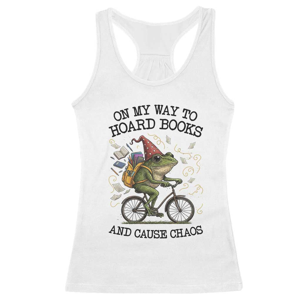 Funny Frog Meme Racerback Tank Top On My Way to Hoard Books and Cause Chaos - Wonder Print Shop