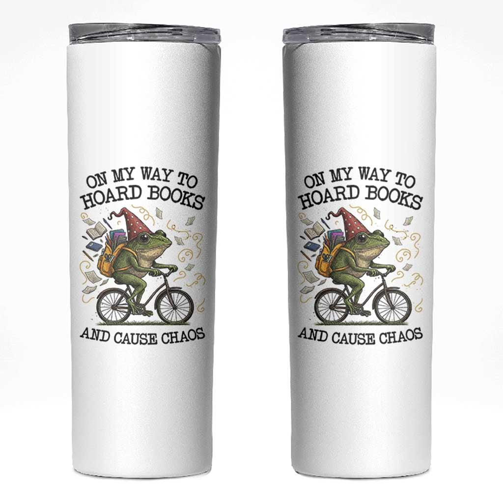 Funny Frog Meme Skinny Tumbler On My Way to Hoard Books and Cause Chaos - Wonder Print Shop
