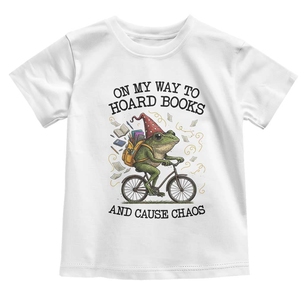 Funny Frog Meme Toddler T Shirt On My Way to Hoard Books and Cause Chaos - Wonder Print Shop